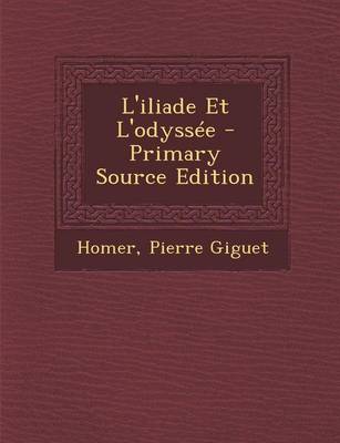 Book cover for L'Iliade Et L'Odyssee - Primary Source Edition