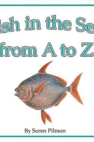 Cover of Fish in the Sea from A to Z