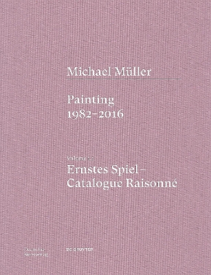 Book cover for Michael Müller. Ernstes Spiel. Catalogue Raisonné