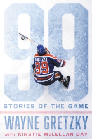 Cover of 99: Stories of the Game