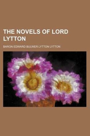 Cover of The Novels of Lord Lytton (Volume 28)