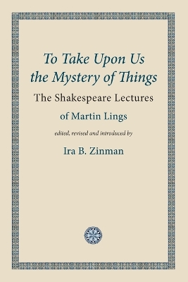 Book cover for To Take Upon Us the Mystery of Things