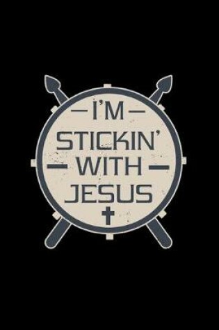 Cover of I'm Stickin With Jesus