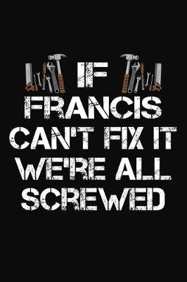 Book cover for If Francis Can't Fix It We're All Screwed