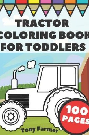 Cover of Tractor Coloring Book For Toddlers