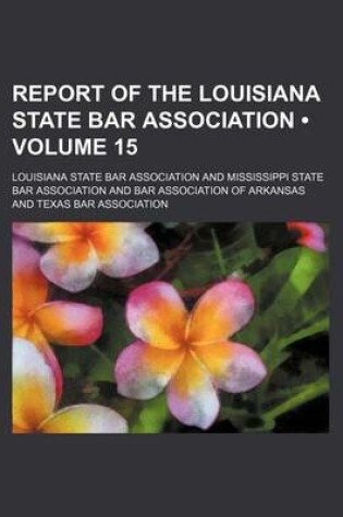 Cover of Report of the Louisiana State Bar Association (Volume 15)