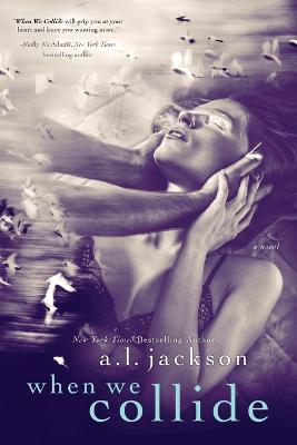 When We Collide by A. L. Jackson