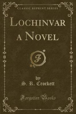 Book cover for Lochinvar a Novel (Classic Reprint)