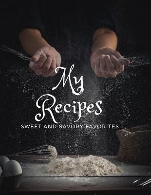 Book cover for My Recipes Sweet and Savory Favorites