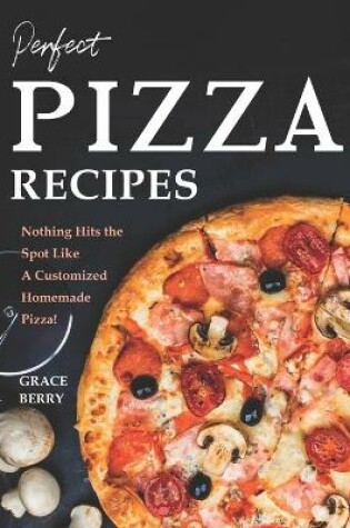 Cover of Perfect Pizza Recipes