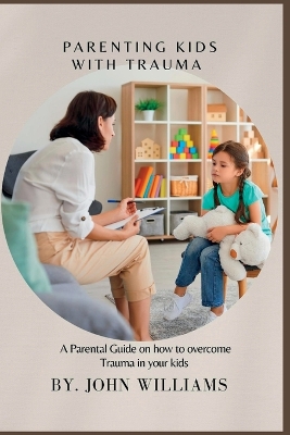 Book cover for Parenting Kids with Trauma