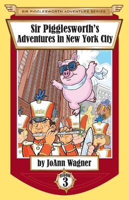 Cover of Sir Pigglesworth's Adventures in New York City