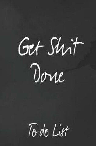 Cover of Get Shit Done. To-Do List