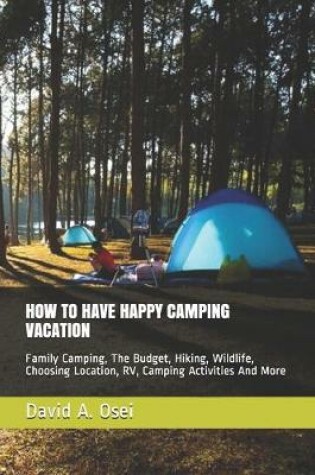 Cover of How to Have Happy Camping Vacation