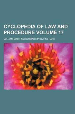 Cover of Cyclopedia of Law and Procedure Volume 17
