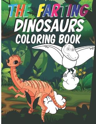 Book cover for The Farting Dinosaurs Coloring Book