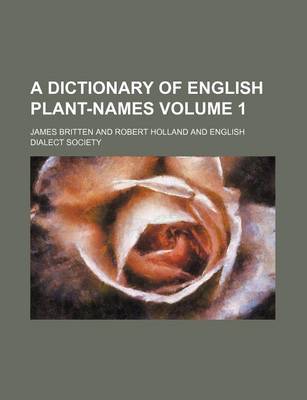 Book cover for A Dictionary of English Plant-Names Volume 1