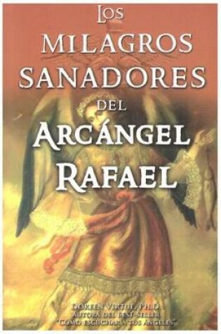 Cover of Milagros Sanadores del Arcangel Rafael
