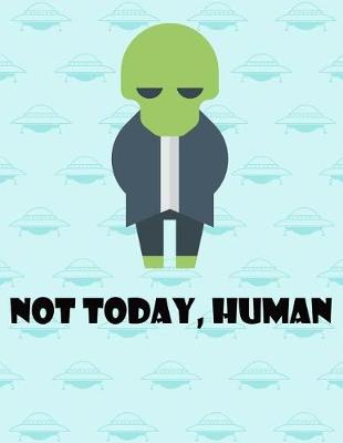 Book cover for Not Today Human