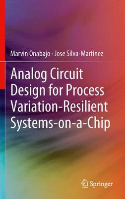 Book cover for Analog Circuit Design for Process Variation-Resilient Systems-on-a-Chip