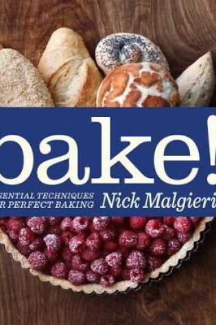 Cover of BAKE! Essential Techniques for Perfect Baking