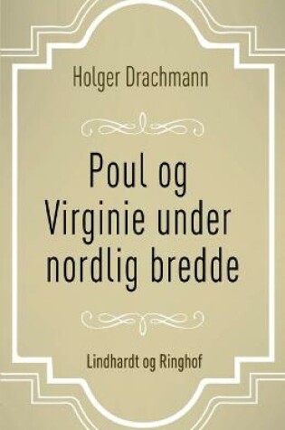 Cover of Poul og Virginie under nordlig bredde