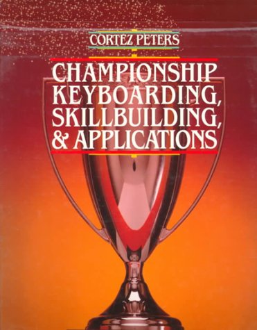 Book cover for Cortez Peters Championship Keyboarding, Skillbuilding & Applications