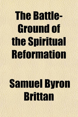 Book cover for The Battle-Ground of the Spiritual Reformation