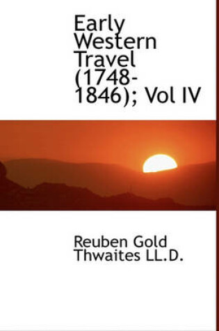 Cover of Early Western Travel (1748-1846; Vol IV