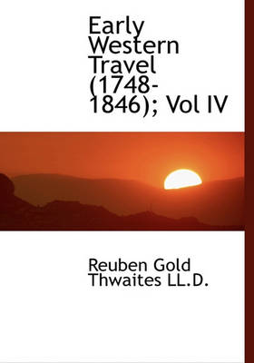 Book cover for Early Western Travel (1748-1846; Vol IV