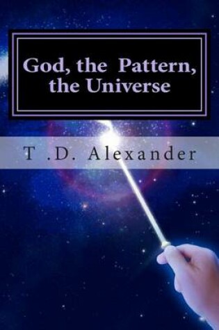 Cover of God, the Pattern, the Universe