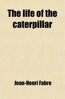 Book cover for The Life of the Caterpillar