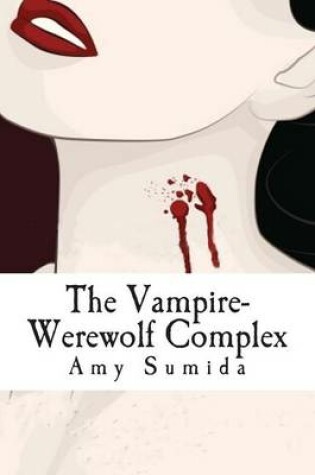 Cover of The Vampire-Werewolf Complex