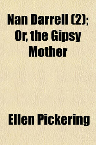 Cover of Nan Darrell (Volume 2); Or, the Gipsy Mother