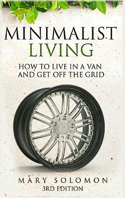 Book cover for Minimalistic Living: How to Live in A Van and Get off the Grid