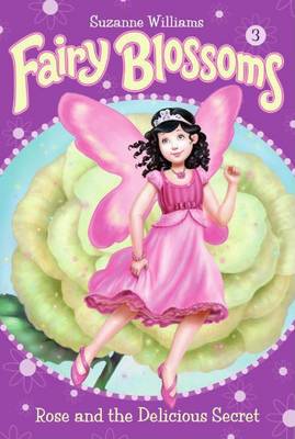 Book cover for Fairy Blossoms #3: Rose and the Delicious Secret