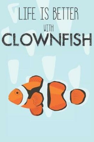 Cover of Life Is Better With Clownfish