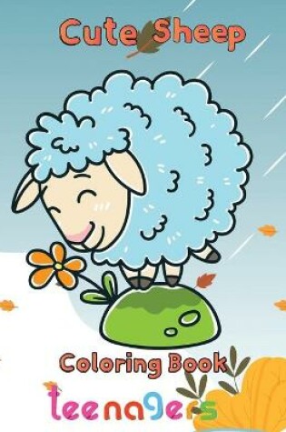 Cover of Cute Sheep Coloring Book Teenagers