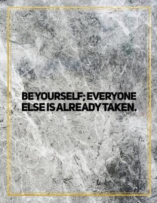 Book cover for Be yourself; everyone else is already taken.