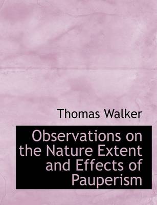 Book cover for Observations on the Nature Extent and Effects of Pauperism