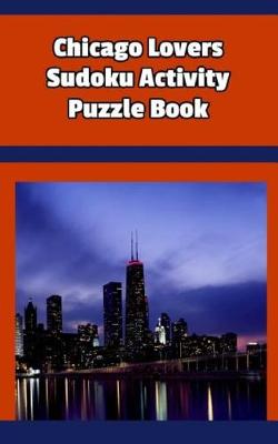 Book cover for Chicago Lovers Sudoku Activity Puzzle Book