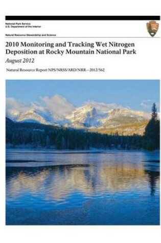 Cover of 2010 Monitoring and Tracking Wet Nitrogen Deposition at Rocky Mountain National Park, August 2012