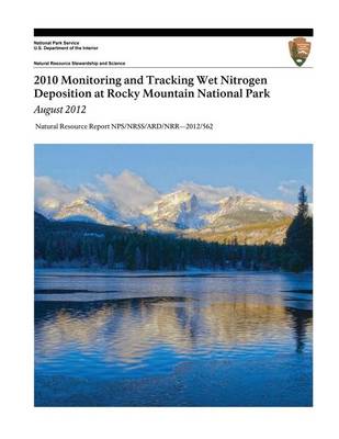 Cover of 2010 Monitoring and Tracking Wet Nitrogen Deposition at Rocky Mountain National Park, August 2012