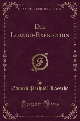 Book cover for Die Loango-Expedition, Vol. 3 (Classic Reprint)