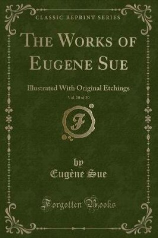 Cover of The Works of Eugene Sue, Vol. 10 of 20