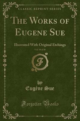 Book cover for The Works of Eugene Sue, Vol. 10 of 20