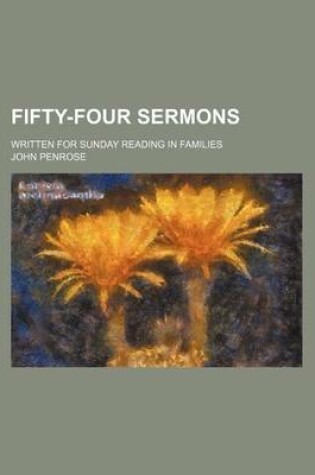 Cover of Fifty-Four Sermons; Written for Sunday Reading in Families