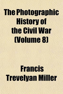 Book cover for The Photographic History of the Civil War (Volume 8)