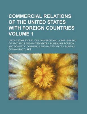 Book cover for Commercial Relations of the United States with Foreign Countries Volume 1