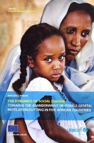 Cover of The Dynamics of Social Change Towards the Abandonment of Female Genital Mutilation/Cutting in Five Afric